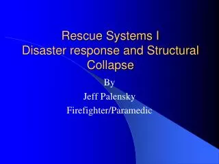 Rescue Systems I Disaster response and Structural Collapse