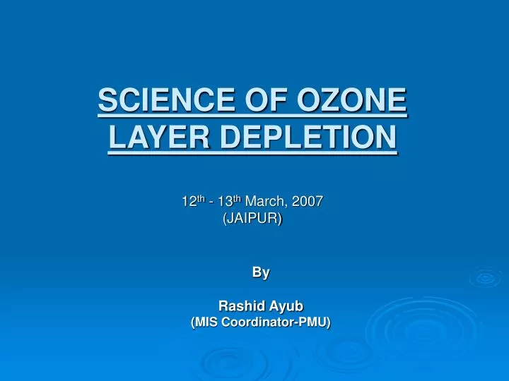 science of ozone layer depletion 12 th 13 th march 2007 jaipur