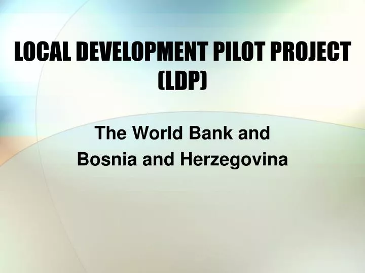 local development pilot project ldp