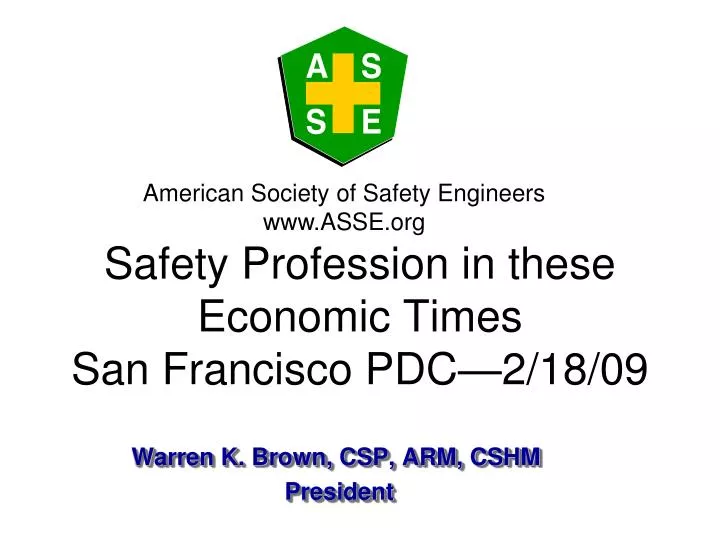 safety profession in these economic times san francisco pdc 2 18 09