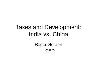 Taxes and Development: India vs. China