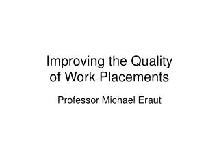 Improving the Quality of Work Placements