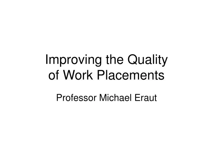 improving the quality of work placements