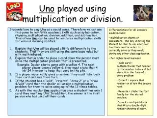 Uno played using multiplication or division.