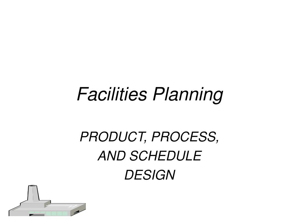 PPT - Facilities Planning PowerPoint Presentation, free download - ID ...