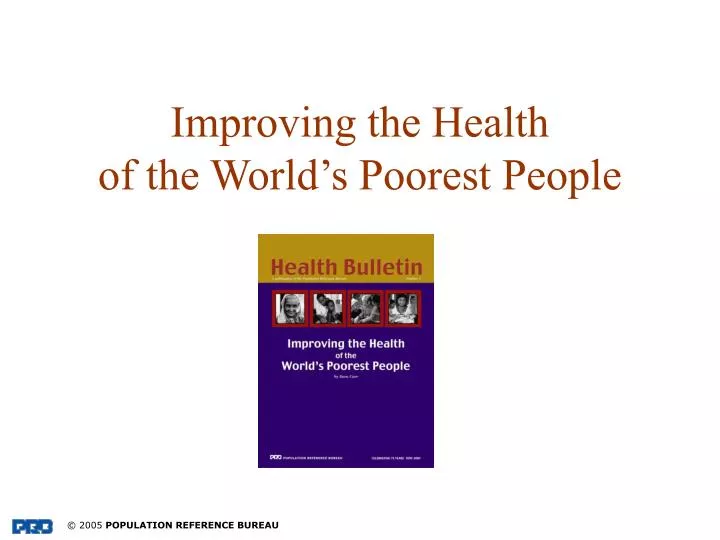 improving the health of the world s poorest people