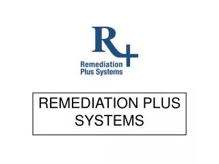 REMEDIATION PLUS SYSTEMS