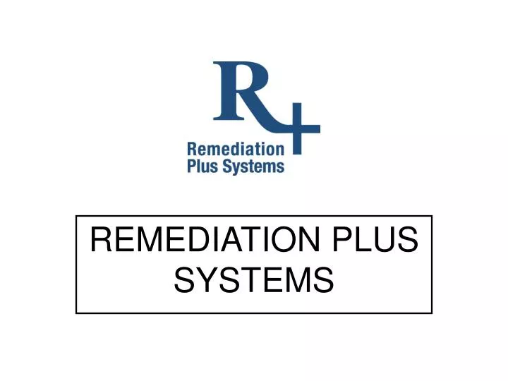 remediation plus systems