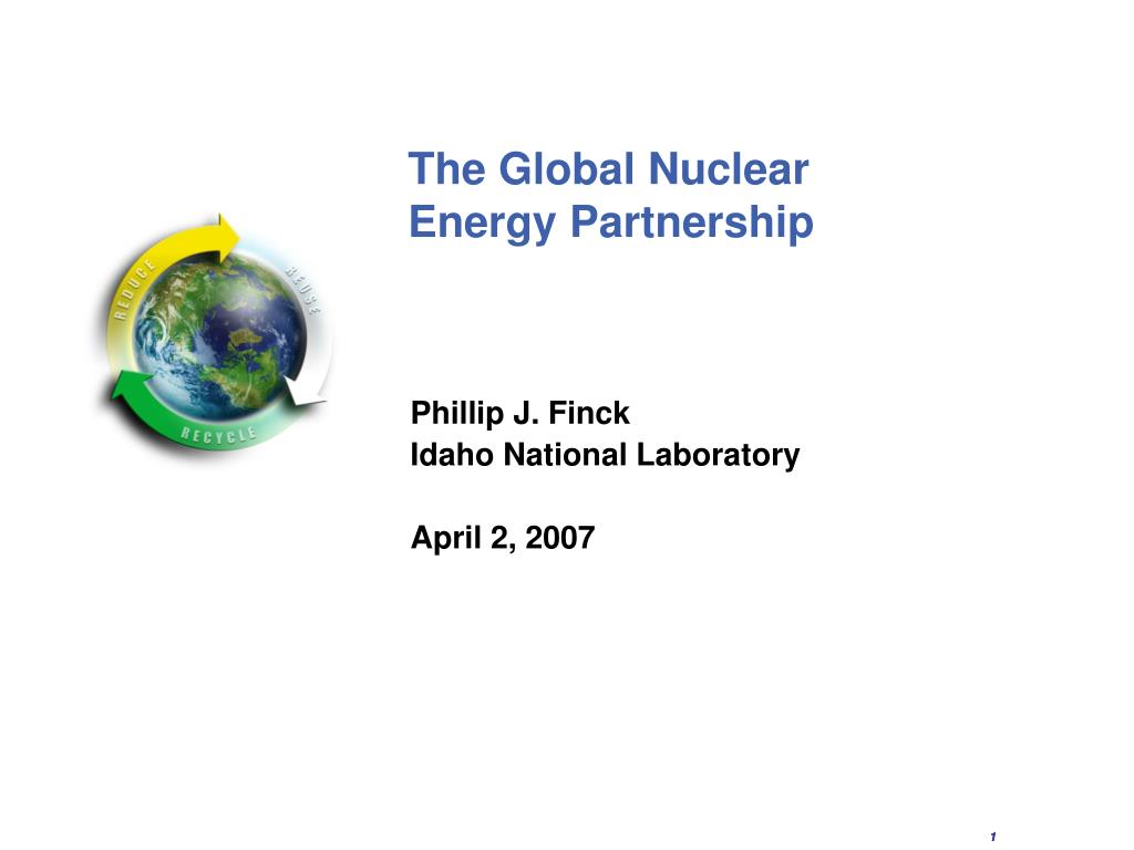 PPT - The Global Nuclear Energy Partnership PowerPoint Presentation ...