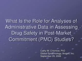 What Is the Role for Analyses of Administrative Data in Assessing Drug Safety in Post-Market Commitment (PMC) Studies?