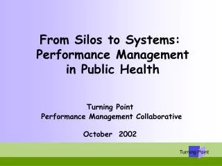 From Silos to Systems: Performance Management in Public Health Turning Point Performance Management Collaborative Oct