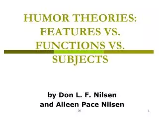 HUMOR THEORIES: FEATURES VS. FUNCTIONS VS. SUBJECTS