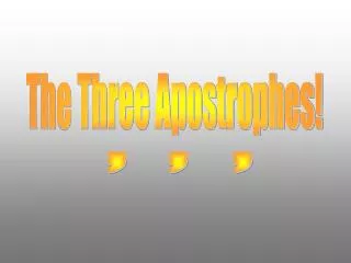 The Three Apostrophes!