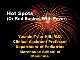 Hot Spots (Or Red Rashes With Fever)