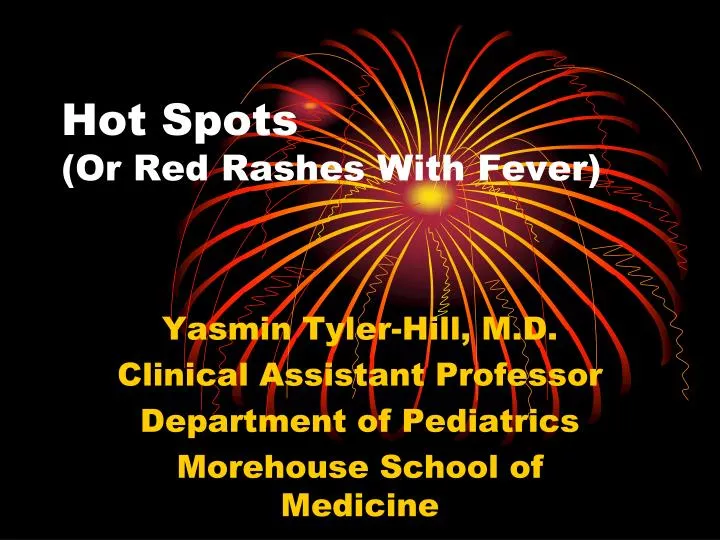 hot spots or red rashes with fever