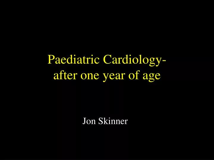 paediatric cardiology after one year of age