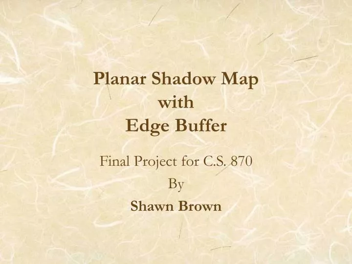 planar shadow map with edge buffer