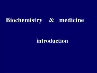 Biochemistry &amp; medicine