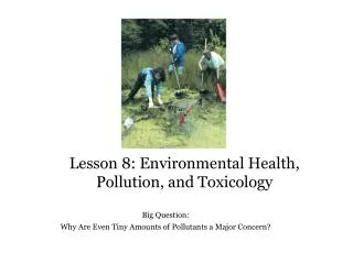 Lesson 8: Environmental Health, Pollution, and Toxicology