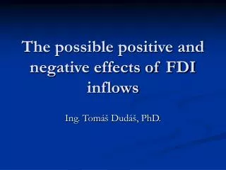 The possible positive and negative effects of FDI inflows