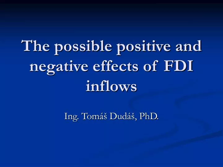 the possible positive and negative effects of fdi inflows