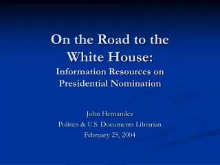 On the Road to the White House: Information Resources on Presidential Nomination
