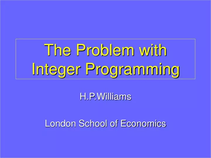 the problem with integer programming