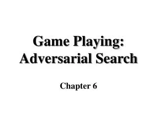 Game Playing: Adversarial Search