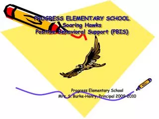 PROGRESS ELEMENTARY SCHOOL Soaring Hawks Positive Behavioral Support (PBIS)