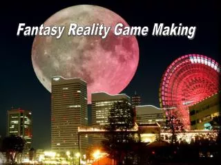 Fantasy Reality Game Making