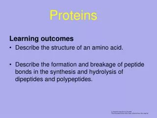 Learning outcomes Describe the structure of an amino acid.
