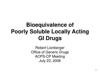 Bioequivalence of Poorly Soluble Locally Acting GI Drugs