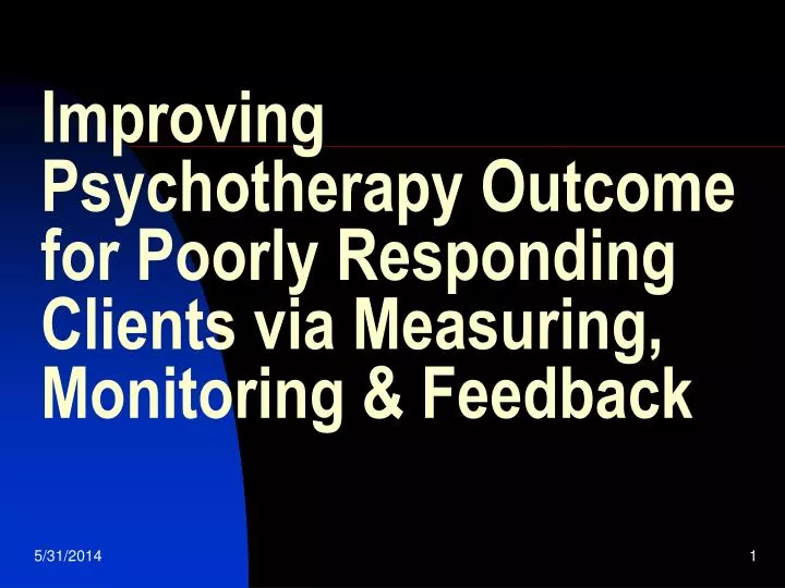 improving psychotherapy outcome for poorly responding clients via measuring monitoring feedback