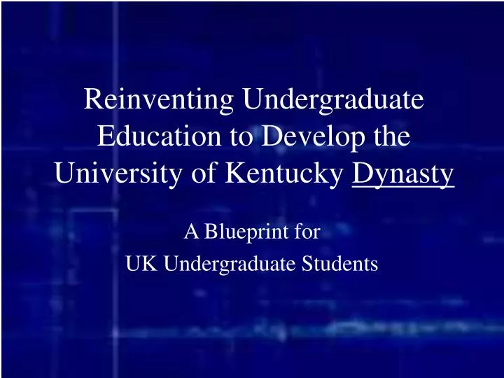 reinventing undergraduate education to develop the university of kentucky dynasty