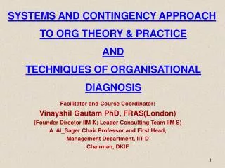 SYSTEMS AND CONTINGENCY APPROACH TO ORG THEORY &amp; PRACTICE AND TECHNIQUES OF ORGANISATIONAL DIAGNOSIS