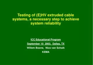 Testing of (E)HV extruded cable systems, a necessary step to achieve system reliability