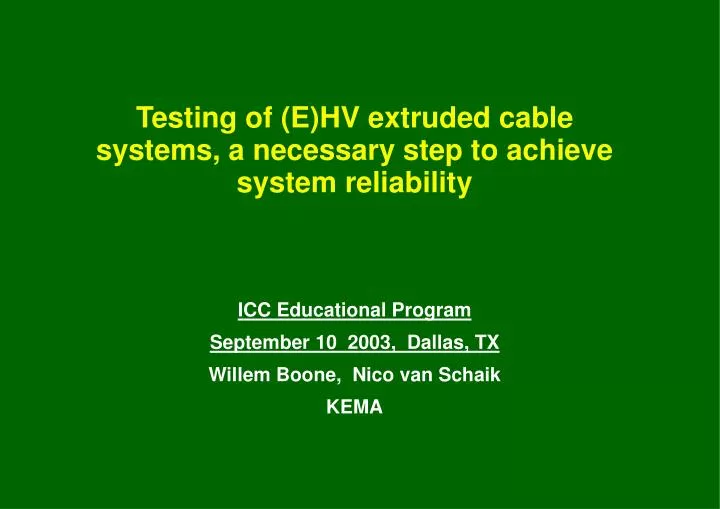 testing of e hv extruded cable systems a necessary step to achieve system reliability