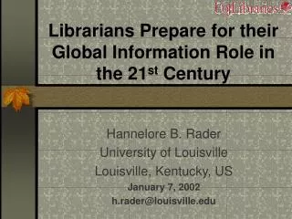 Librarians Prepare for their Global Information Role in the 21 st Century