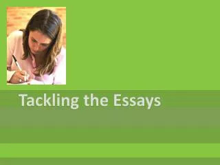 Tackling the Essays