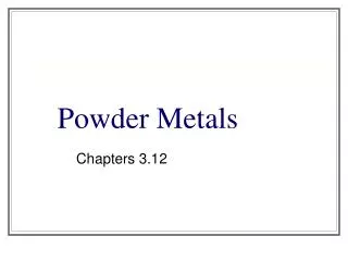 Powder Metals