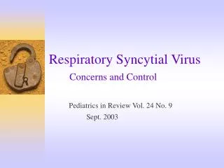 Respiratory Syncytial Virus Concerns and Control