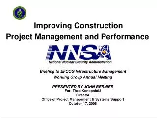 Briefing to EFCOG Infrastructure Management Working Group Annual Meeting PRESENTED BY JOHN BERNIER For: Thad Konopnicki
