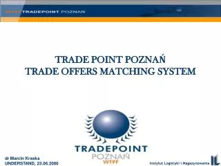 TRADE POINT POZNA? TRADE OFFERS MATCHING SYSTEM