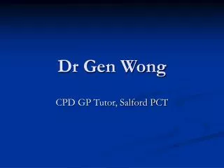 Dr Gen Wong