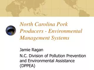 North Carolina Pork Producers - Environmental Management Systems