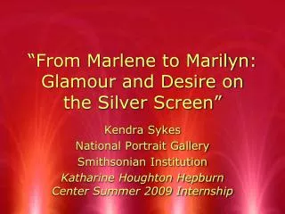 “From Marlene to Marilyn: Glamour and Desire on the Silver Screen”