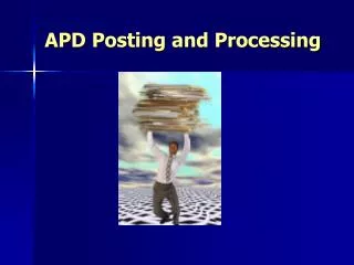 APD Posting and Processing