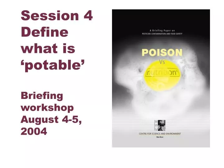 session 4 define what is potable briefing workshop august 4 5 2004