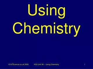 Using Chemistry