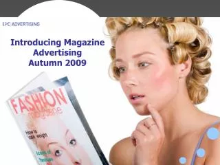Introducing Magazine Advertising Autumn 2009